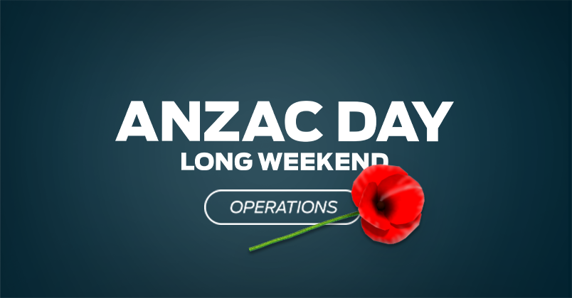 ANZAC Day Long Weekend Operations